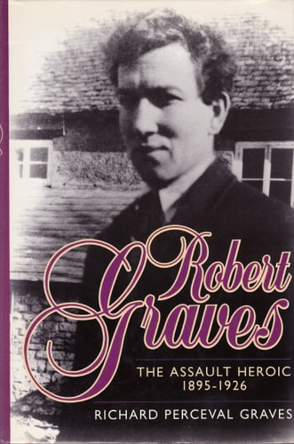 Robert Graves, the Assault Heroic, 1895-1926