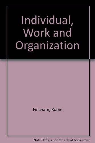The Individual, Work and Organization Behavioural Studies for Business and Management Students