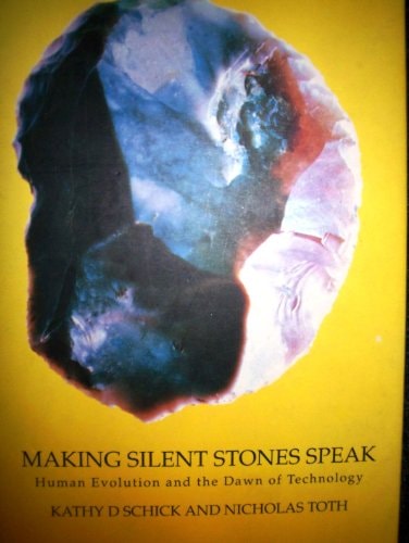 Making Silent Stones Speak Human Evolution and the Dawn of Technology