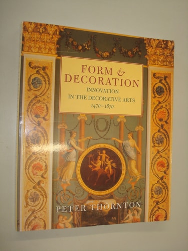 Form & Decoration Innovation in the Decorative Arts, 1470-1870