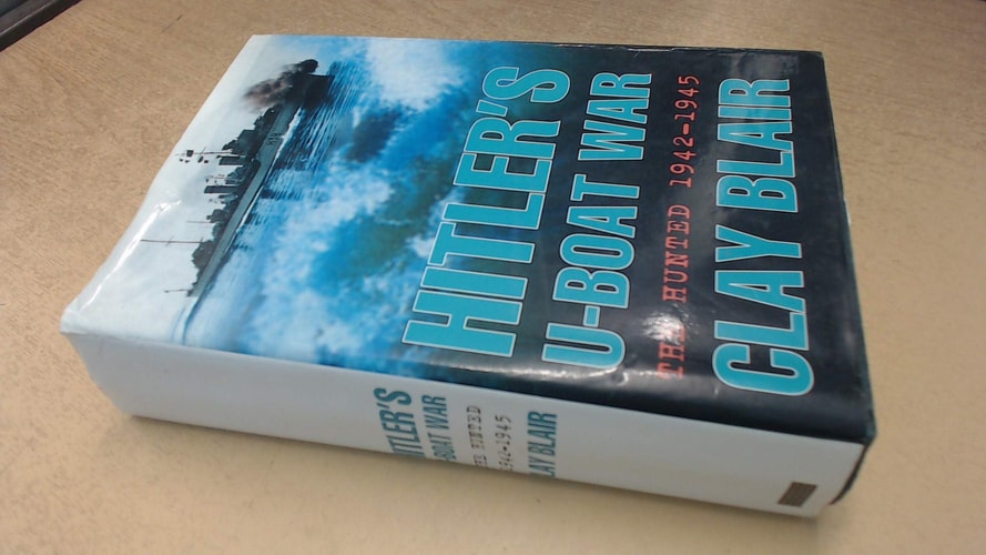 Hitler's U-boat War The Hunted, 1942-1945