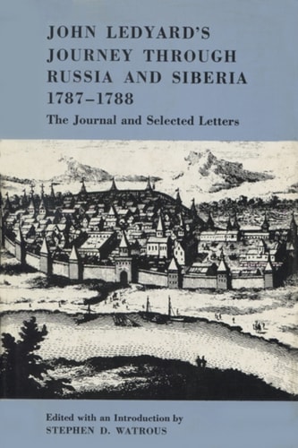 John Ledyard's Journey through Russia and Siberia, 1787–1788