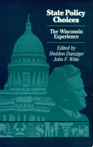 State Policy Choices The Wisconsin Experience