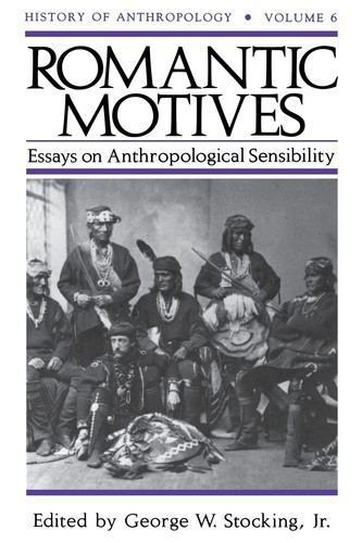 Romantic Motives Essays on Anthropological Sensibility