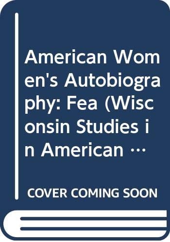 American Women's Autobiography: Fea (Wisconsin Studies in American Autobiography)