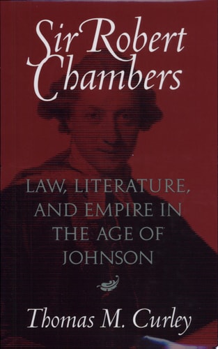 Sir Robert Chambers Law, Literature, and Empire in the Age of Johnson