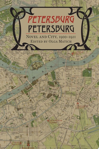 Petersburg/Petersburg: Novel and City, 1900–1921