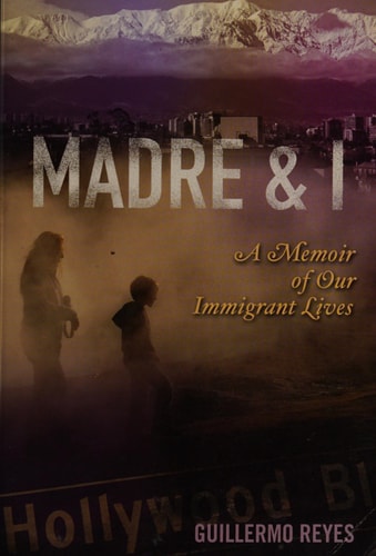 Madre and I A Memoir of Our Immigrant Lives