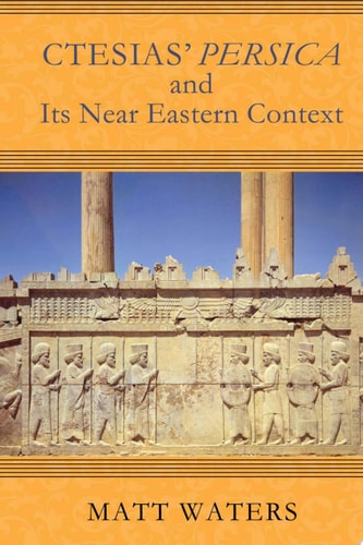 Ctesias’ Persica in Its Near Eastern Context