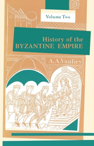 History of the Byzantine Empire, 324–1453, Volume II (History of the Byzantine Empire, 324-1453 Book 2)