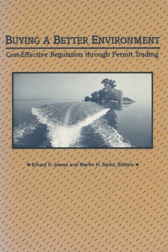 Buying a Better Environment Cost-Effective Regulation Through Permit Trading
