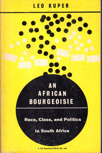 An African Bourgeoisie. Race, Class, and Politics in South Africa