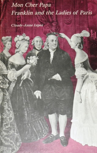 Mon Cher Papa: Franklin and the Ladies of Paris