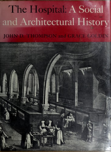 The Hospital A Social and Architectural History