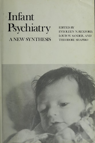 Infant Psychiatry A New Synthesis
