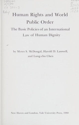 Human Rights and World Public Order The Basic Policies of an International Law of Human Dignity