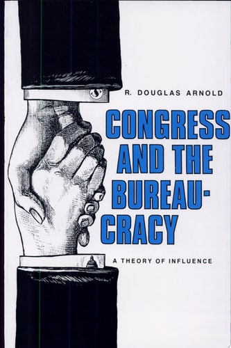 Congress and the Bureaucracy A Theory of Influence