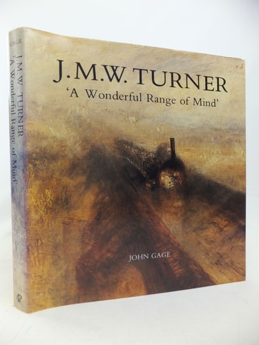 J.M.W. Turner A Wonderful Range of Mind