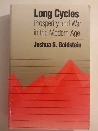 Long Cycles: Prosperity and War in the Modern Age