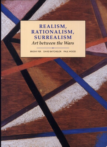 Realism, Rationalism, Surrealism Art Between the Wars