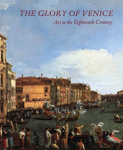 The Glory of Venice Art in the Eighteenth Century