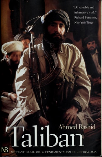 Taliban: Militant Islam, Oil and Fundamentalism in Central Asia