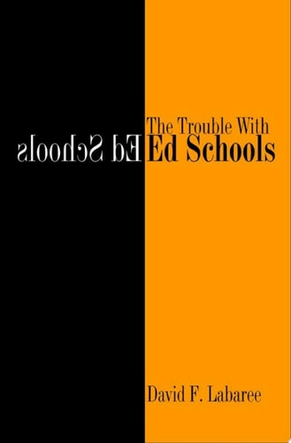 The Trouble with Ed Schools