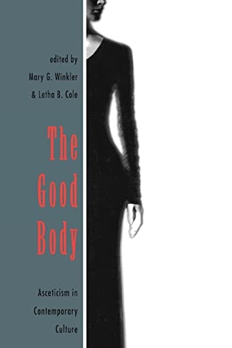 The Good Body Asceticism in Contemporary Culture