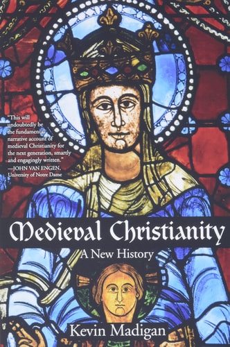 Medieval Christianity A New History