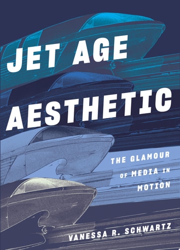 Jet Age Aesthetic The Glamour of Media in Motion