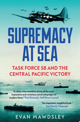 Supremacy at Sea Task Force 58 and the Central Pacific Victory