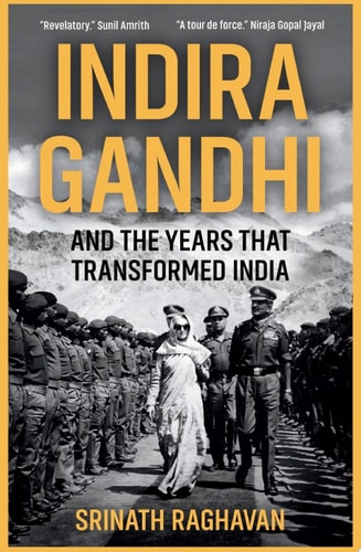 Indira Gandhi and the Years that Transformed India