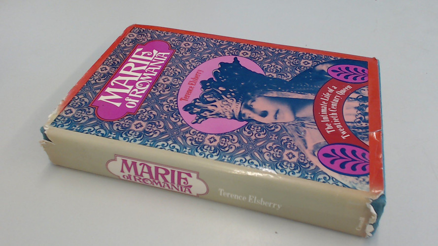 Marie of Romania The Intimate Life of a Twentieth Century Queen