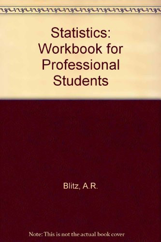 Statistics A Workbook for Professional Students