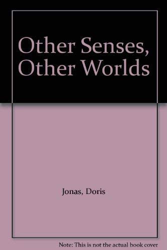 Other Senses, Other Worlds