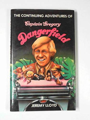 The continuing adventures of Captain Gregory Dangerfield