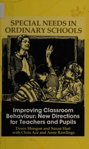 Improving Classroom Behaviour New Directions for Teachers and Pupils