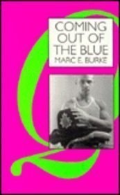 Coming Out of the Blue British Police Officers Talk about Their Lives in "The Job" as Lesbians, Gays, and Bisexuals