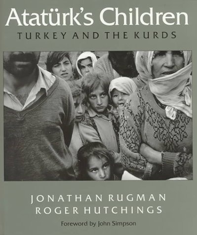 Atatürk's Children Turkey and the Kurds