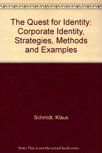 The Quest for Indentity: Corporate Identity Strategies, Methods and Examples