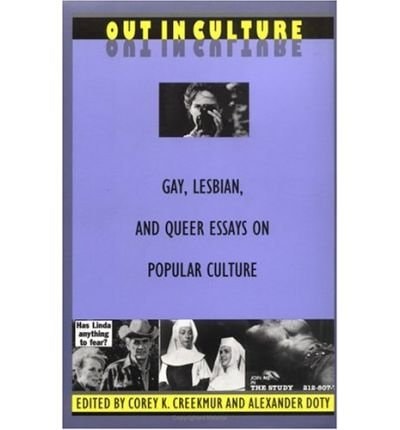 Out in Culture Gay, Lesbian, and Queer Essays on Popular Culture