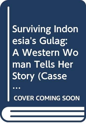 Surviving Indonesia's Gulag: A Western Woman Tells Her Story (Cassell Global Issues Series)