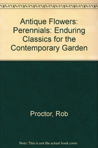 Perennials Enduring Classics for the Contemporary Garden