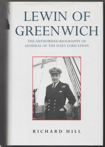 Lewin of Greenwich The Authorised Biography of Admiral of the Fleet Lord Lewin