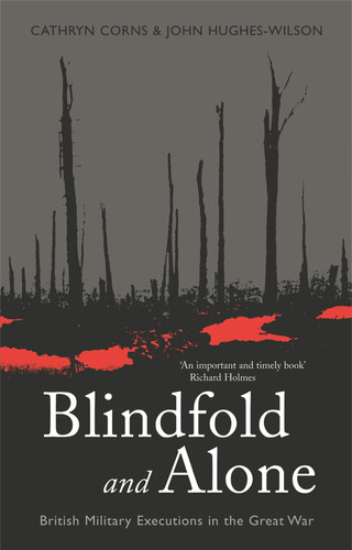 Blindfold and Alone British Military Executions in the Great War