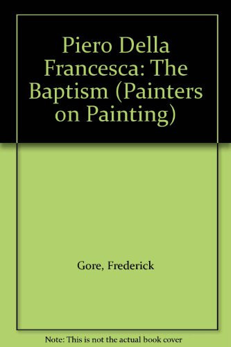 Frederick Gore on Piero della Francesca's 'The baptism' (Painters on painting)
