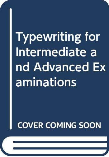 Typewriting for Intermediate and Advanced Examinations