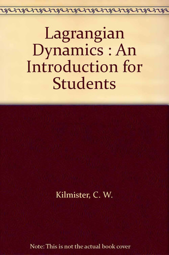 Lagrangian Dynamics : An Introduction for Students