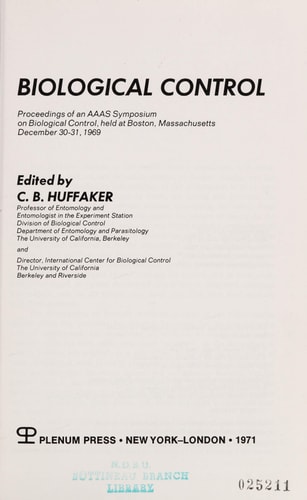 Biological Control: Proceedings of an AAAS Symposium on Biological Control, held at Boston, Massachusetts December 30–31, 1969