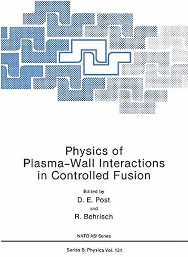 Physics of Plasma-Wall Interactions in Controlled Fusion (NATO Asi Series: Series B: Physics)